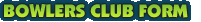 Bowler's Club Form